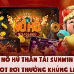 Nổ Hũ Thần Tài Sunwin | Kho Slot Rơi Thưởng Khủng Liên Tục Nổ Hũ Thần Tài Sunwin | Kho Slot Rơi Thưởng Khủng Liên Tục
