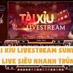 Tài Xỉu Livestream Sunwin - Cược Live Siêu Nhanh Trúng Lớn Tài Xỉu Livestream Sunwin - Cược Live Siêu Nhanh Trúng Lớn